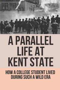 A Parallel Life At Kent State