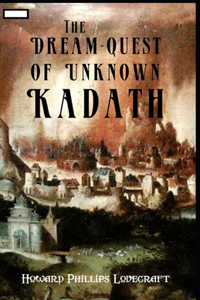 The Dream-Quest of Unknown Kadath annotated