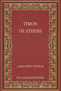 Timon of Athens - Large Print Edition
