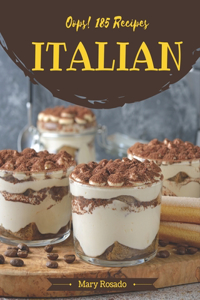 Oops! 185 Italian Recipes