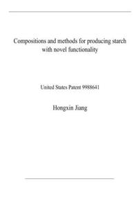 Compositions and methods for producing starch with novel functionality