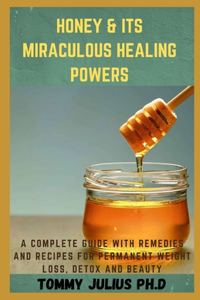 Honey & Its Miraculous Healing Powers
