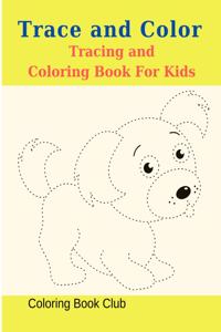 Trace and Color Coloring Book For Kids