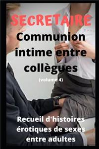 SECRETAIRE - Communion intime entre collègues (volume 4)