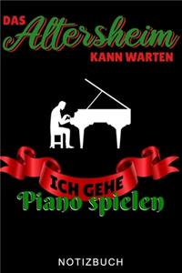 Das Altersheim Kann Warten Ich Gehe Piano Spielen Notizbuch