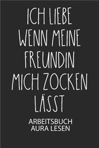Ich liebe wenn meine Freundin mich zocken lässt. - Arbeitsbuch Aura lesen