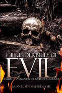 The UnderBelly of Evil