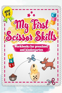 My First Scissor Skills Workbook for Preschool and Kindergarten Ages 3-5