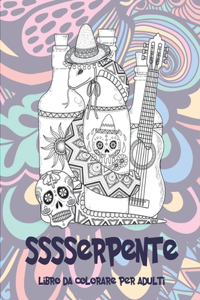 Sssserpente - Libro da colorare per adulti