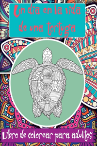 Un dia en la vida de una tortuga - Libro de colorear para adultos