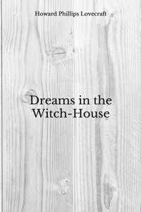 Dreams in the Witch-House