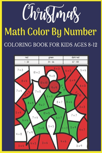 Christmas Math Color By Number Coloring Book For Kids Ages 8-12