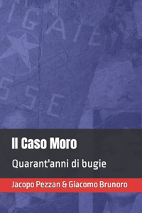 Caso Moro: Quarant'anni di bugie