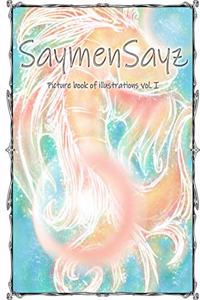 SaymenSayz picture book of illustrations VOL. I