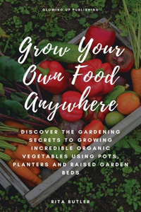 Grow Your Own Food Anywhere