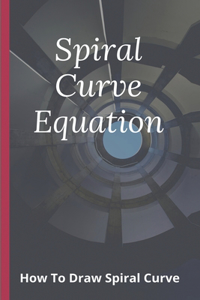Spiral Curve Equation