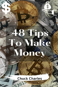 48 Tips to Make Money
