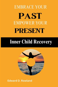 Embrace Your Past, Empower Your Present