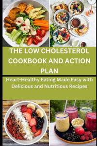 Low Cholesterol Cookbook and Action Plan