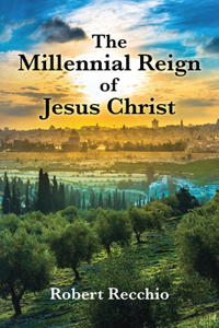 Millennial Reign of Jesus Christ