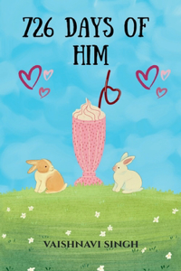 726 Days of Him