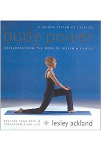 Pilates Body Power: Reshape Your Body, Transform Your Life