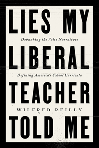 Lies My Liberal Teacher Told Me