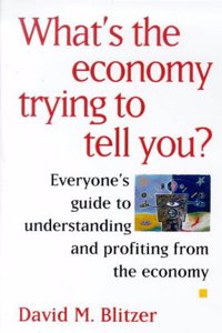 What's the Economy Trying to Tell You?