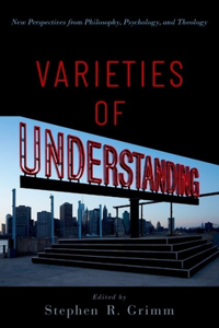 Varieties of Understanding
