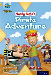 Project X Origins: Gold Book Band, Oxford Level 9: Pirates: Nasty Nate's Pirate Adventure