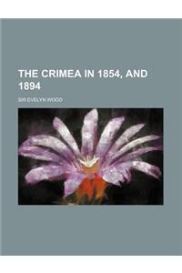 The Crimea in 1854, and 1894