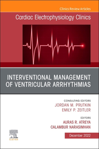 Interventional Management of Ventricular Arrhythmias, an Issue of Cardiac Electrophysiology Clinics