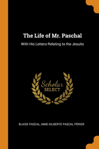 The Life of Mr. Paschal