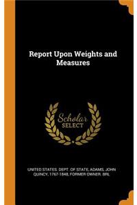 Report Upon Weights and Measures