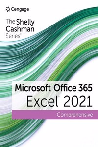 Shelly Cashman Series Microsoft Office 365 & Excel 2021 Comprehensive