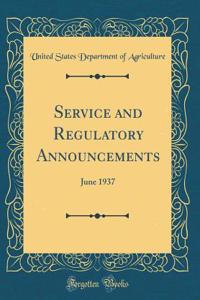 Service and Regulatory Announcements: June 1937 (Classic Reprint)