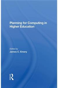Planning for Computing in Higher Education