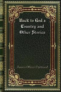 Back to God's Country and Other Stories