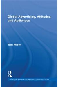 Global Advertising, Attitudes, and Audiences