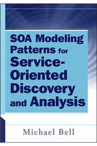 Soa Modeling Patterns for Service-Oriented Discovery and Analysis
