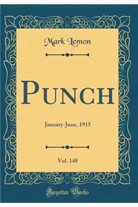Punch, Vol. 148: January-June, 1915 (Classic Reprint)