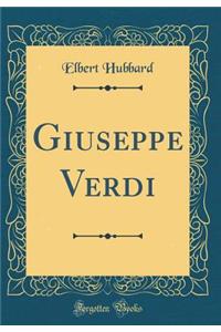 Giuseppe Verdi (Classic Reprint)