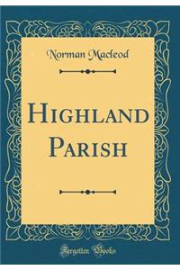 Highland Parish (Classic Reprint)