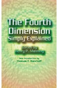 The Fourth Dimension Simply Explained