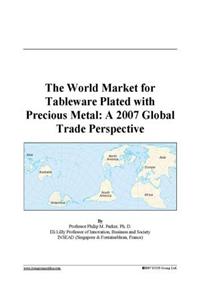The World Market for Tableware Plated with Precious Metal