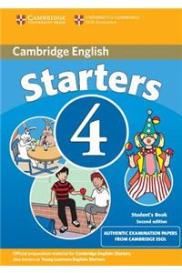 Cambridge Young Learners English Tests Starters 4 Student's Book: Examination Papers from the University of Cambridge ESOL Examinations