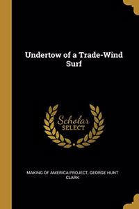 Undertow of a Trade-Wind Surf