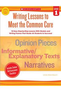 Writing Lessons to Meet the Common Core, Grade 1