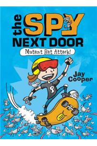 Mutant Rat Attack! (the Spy Next Door #1), Volume 1