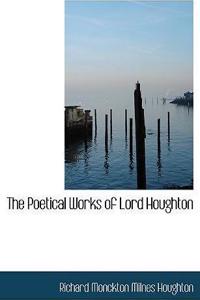 The Poetical Works of Lord Houghton